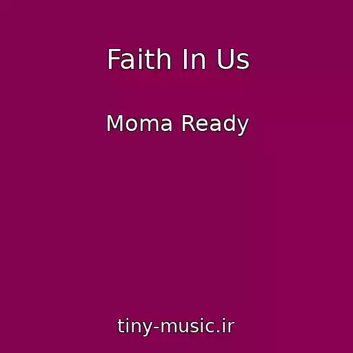 کاور آهنگ Faith In Us از Moma Ready