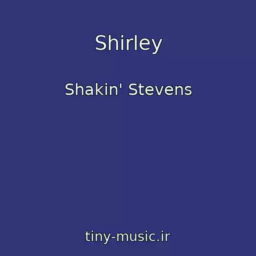 کاور آهنگ Shirley از Shakin' Stevens
