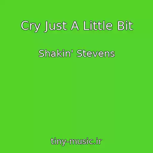 کاور آهنگ Cry Just A Little Bit از Shakin' Stevens