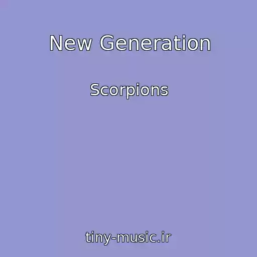 کاور آهنگ New Generation از Scorpions