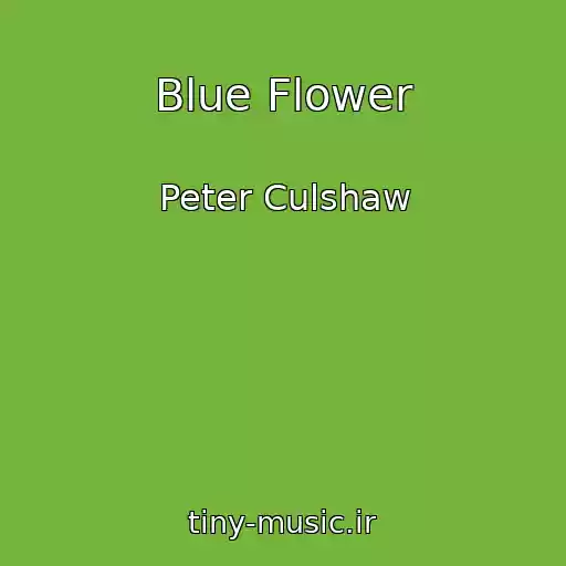 کاور آهنگ Blue Flower از Peter Culshaw