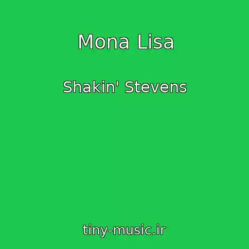 کاور آهنگ Mona Lisa از Shakin' Stevens