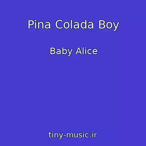 کاور آهنگ Pina Colada Boy از Baby Alice