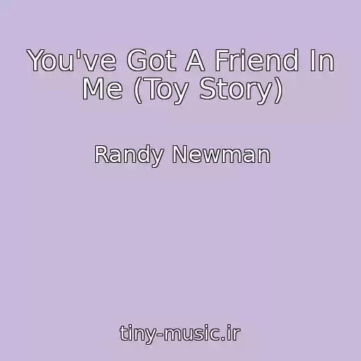کاور آهنگ You've Got A Friend In Me (Toy Story) از Randy Newman