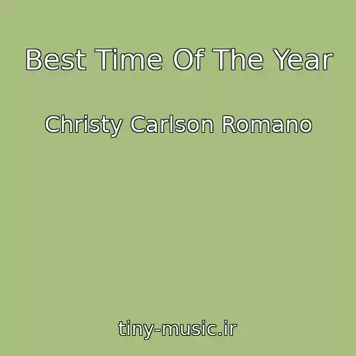 کاور آهنگ Best Time Of The Year از Christy Carlson Romano