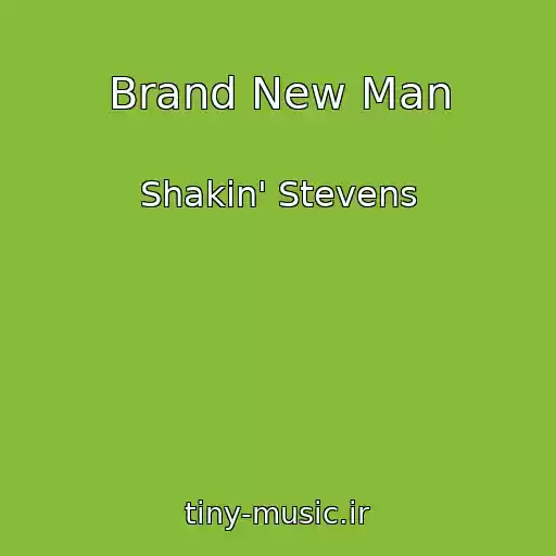 کاور آهنگ Brand New Man از Shakin' Stevens