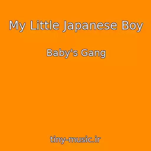 کاور آهنگ My Little Japanese Boy از Baby's Gang