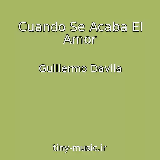 کاور آهنگ Cuando Se Acaba El Amor از Guillermo Davila