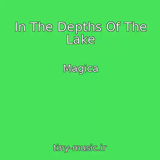 کاور آهنگ In The Depths Of The Lake از Magica