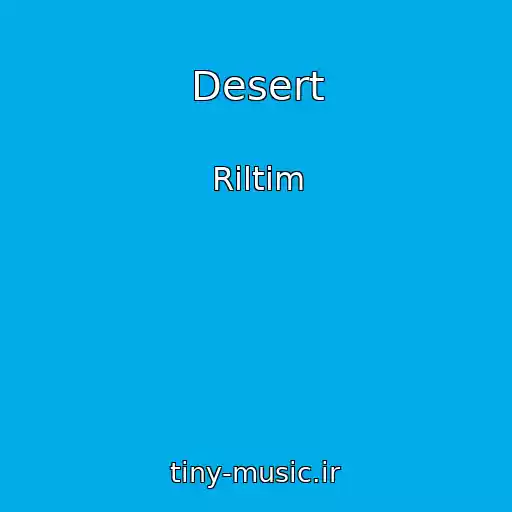 کاور آهنگ Desert از Riltim