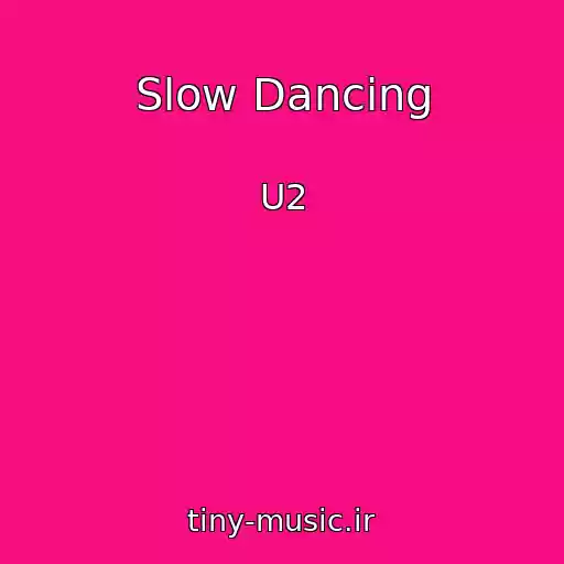 کاور آهنگ Slow Dancing از U2