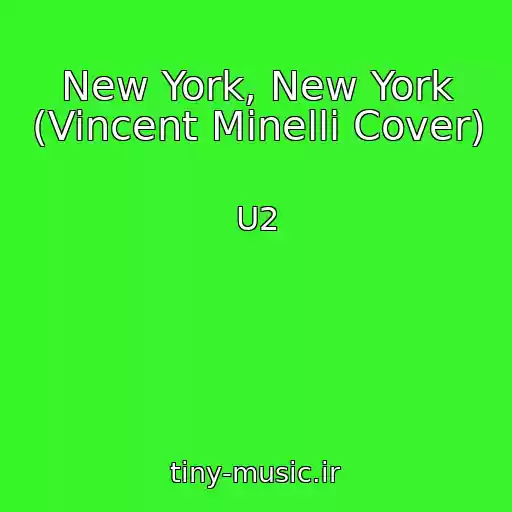 کاور آهنگ New York, New York (Vincent Minelli Cover) از U2