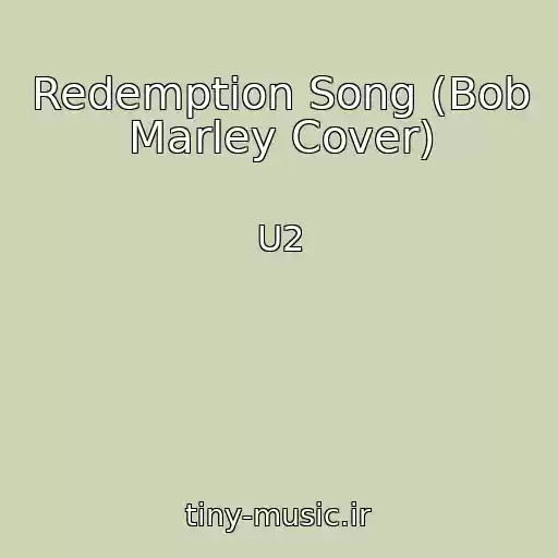 کاور آهنگ Redemption Song (Bob Marley Cover) از U2