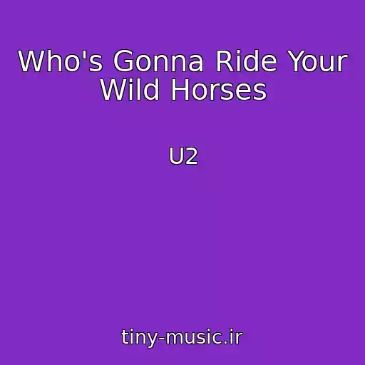 کاور آهنگ Who's Gonna Ride Your Wild Horses از U2