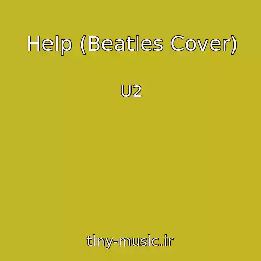 کاور آهنگ Help (Beatles Cover) از U2