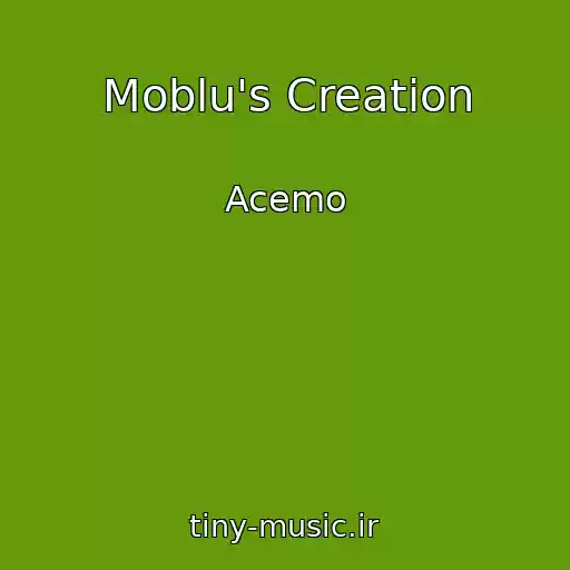 کاور آهنگ Moblu's Creation از Acemo