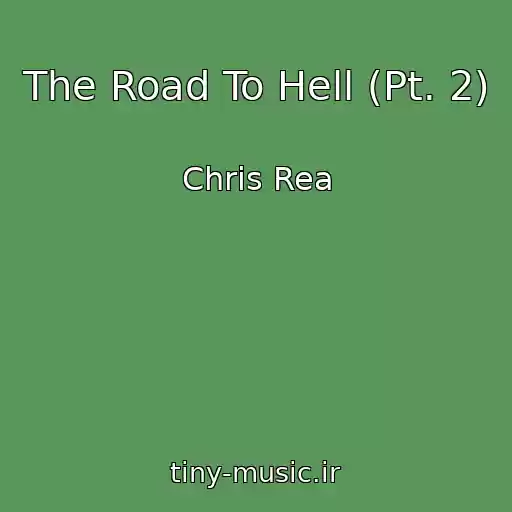 کاور آهنگ The Road To Hell (Pt. 2) از Chris Rea