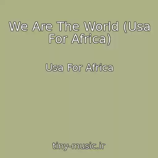 کاور آهنگ We Are The World (Usa For Africa) از Usa For Africa