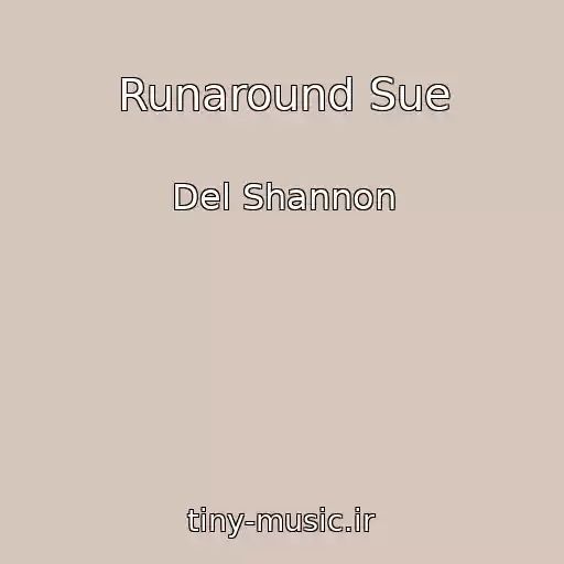 کاور آهنگ Runaround Sue از Del Shannon