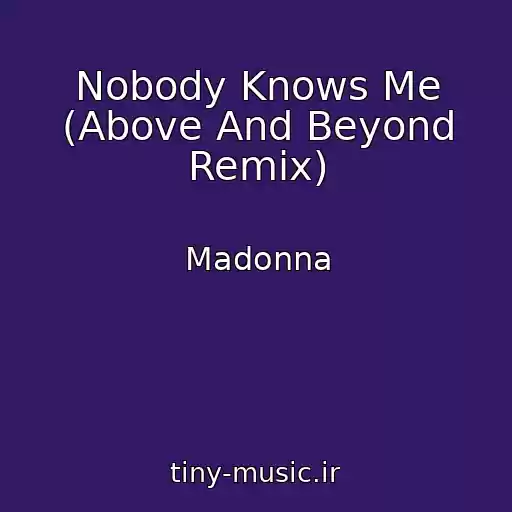 کاور آهنگ Nobody Knows Me (Above And Beyond Remix) از Madonna