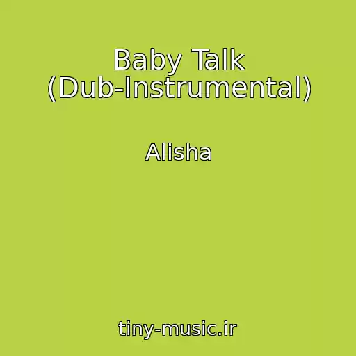 کاور آهنگ Baby Talk (Dub-Instrumental) از Alisha