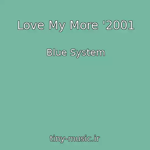 کاور آهنگ Love My More '2001 از Blue System