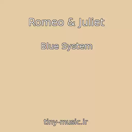کاور آهنگ Romeo & Juliet از Blue System