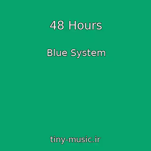 کاور آهنگ 48 Hours از Blue System