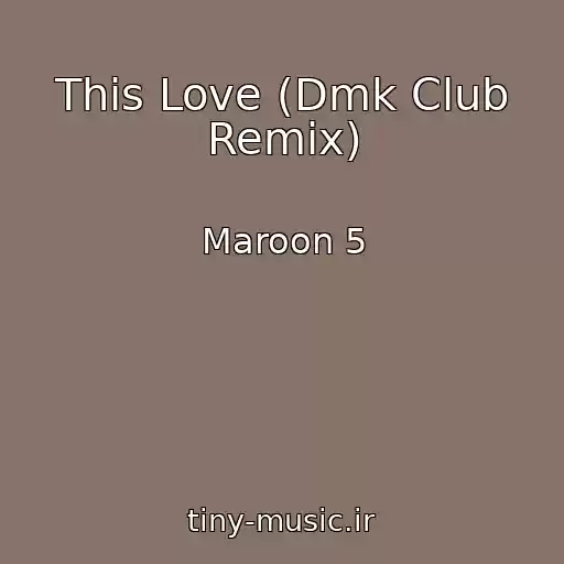 کاور آهنگ This Love (Dmk Club Remix) از Maroon 5