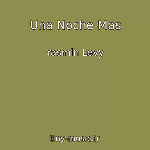 کاور آهنگ Una Noche Mas از Yasmin Levy