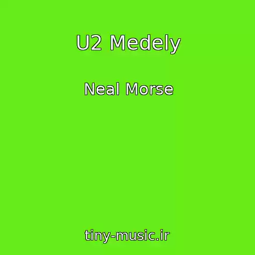 کاور آهنگ U2 Medely از Neal Morse