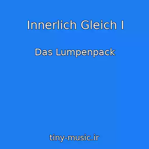 کاور آهنگ Innerlich Gleich I از Das Lumpenpack