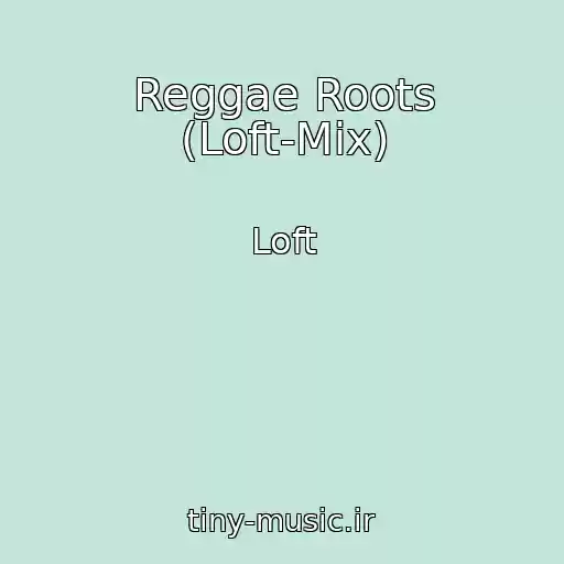 کاور آهنگ Reggae Roots (Loft-Mix) از Loft