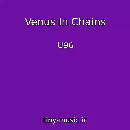 کاور آهنگ Venus In Chains از U96