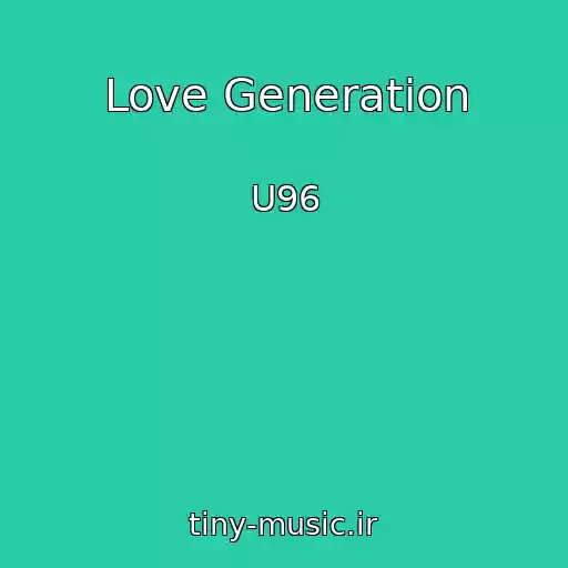 کاور آهنگ Love Generation از U96