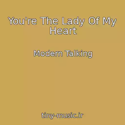 کاور آهنگ You're The Lady Of My Heart از Modern Talking