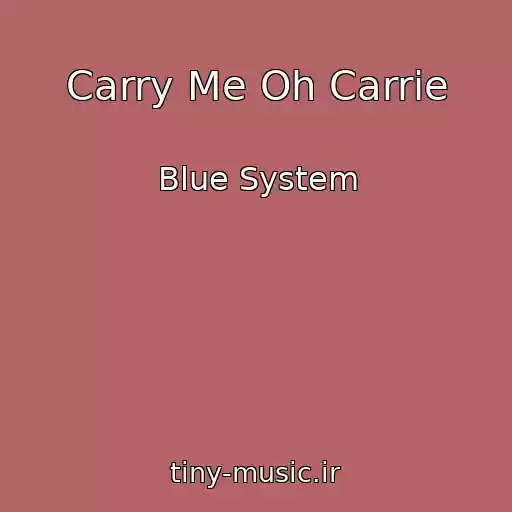 کاور آهنگ Carry Me Oh Carrie از Blue System