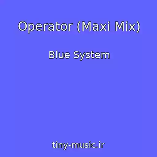 کاور آهنگ Operator (Maxi Mix) از Blue System