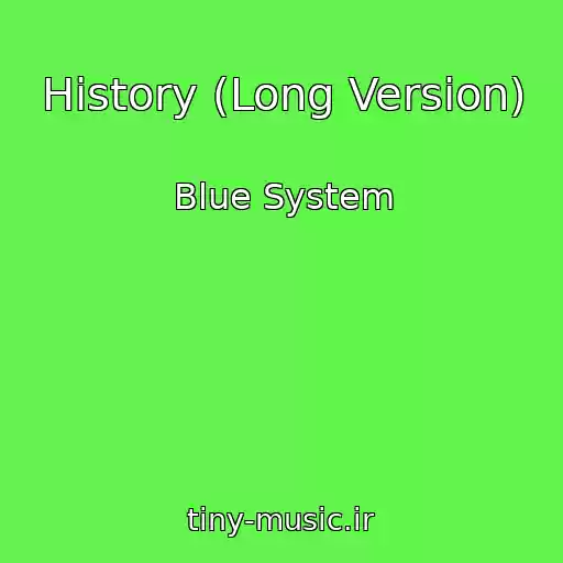 کاور آهنگ History (Long Version) از Blue System