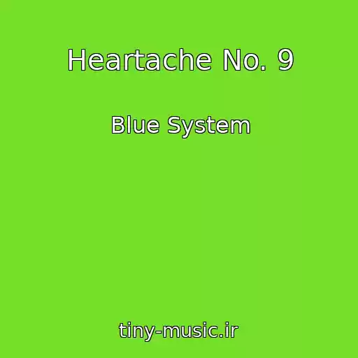 کاور آهنگ Heartache No. 9 از Blue System