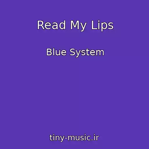کاور آهنگ Read My Lips از Blue System
