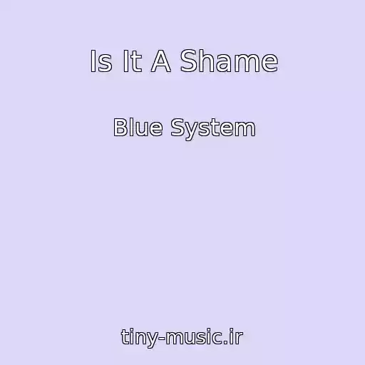 کاور آهنگ Is It A Shame از Blue System
