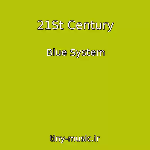 کاور آهنگ 21St Century از Blue System