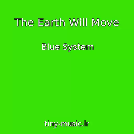 کاور آهنگ The Earth Will Move از Blue System