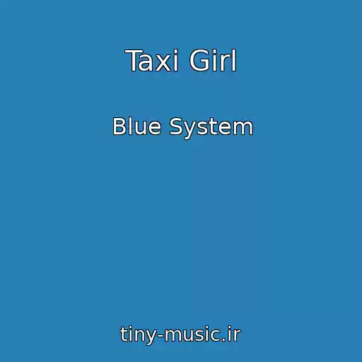 کاور آهنگ Taxi Girl از Blue System