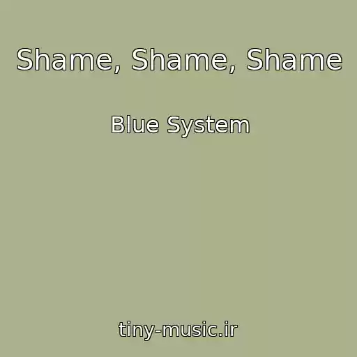 کاور آهنگ Shame, Shame, Shame از Blue System