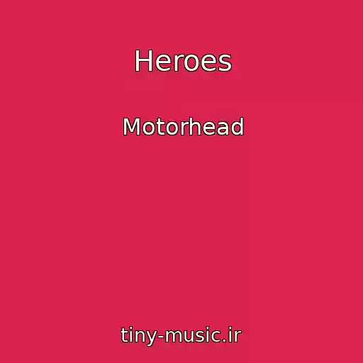 کاور آهنگ Heroes از Motorhead