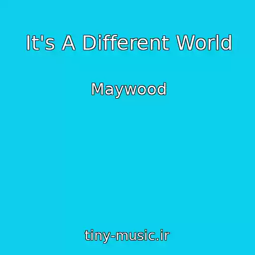 کاور آهنگ It's A Different World از Maywood