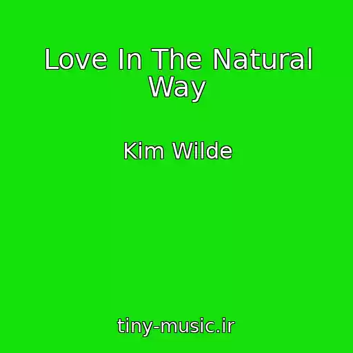 کاور آهنگ Love In The Natural Way از Kim Wilde