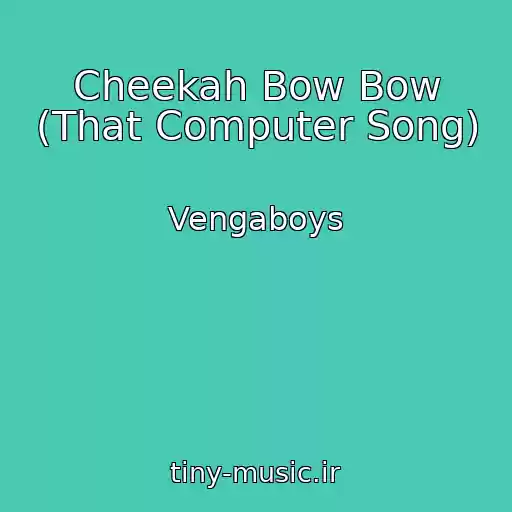 کاور آهنگ Cheekah Bow Bow (That Computer Song) از Vengaboys